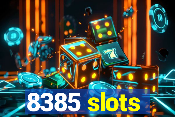 8385 slots